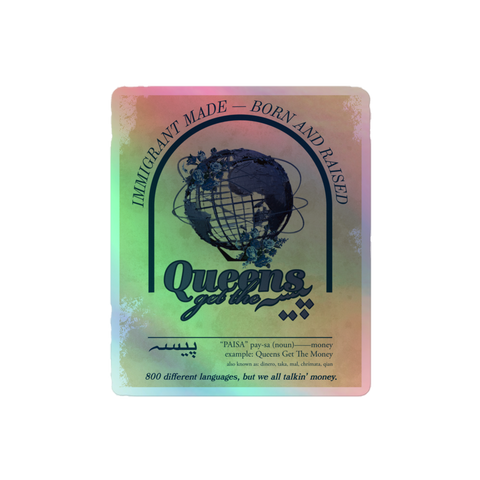 Queens get the Paisa - Holographic sticker